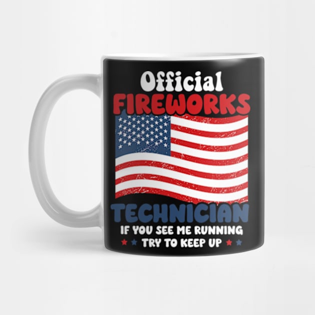 Official Fireworks Technician I Run You Run Fourth of July by David Brown